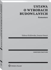 Ustawa o wyrobach budowlanych. Komentarz Ustawa o wyrobach budowlanych. Komentarz
