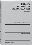 Ustawa o wyrobach budowlanych. Komentarz Ustawa o wyrobach budowlanych. Komentarz