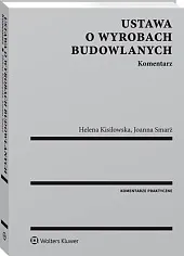 Ustawa o wyrobach budowlanych. KomentarzHelena Kisilowska