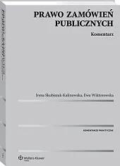 Prawo zamówień publicznych. KomentarzIrena Skubiszak-Kalinowska Prawo zamówień publicznych. KomentarzIrena Skubiszak-Kalinowska