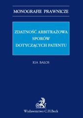 Zdatność arbitrażowa sporów dotyczących patentów Zdatność arbitrażowa sporów dotyczących patentów