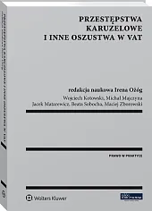 Przestępstwa karuzelowe i inne oszustwa w VAT Przestępstwa karuzelowe i inne oszustwa w VAT