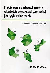 Funkcjonowanie kreatywnych zespołów w kontekście stereotypizacji generacyjnej jako ryzyko w obszarze HR 