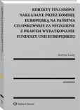 Korekty finansowe nakładane przez Komisję Europejską na państwa członkowskie za niezgodne z prawem wydatkowanie funduszy Unii Europejskiej