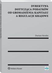 Dyrektywa dotycząca podatków od gromadzenia kapitału a regulacje krajowe Dyrektywa dotycząca podatków od gromadzenia kapitału a regulacje krajowe
