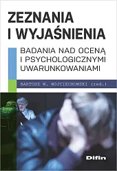 Zeznania i wyjaśnienia naukowaredakcja Wojciechowski Bartosz W. Zeznania i wyjaśnienia naukowaredakcja Wojciechowski Bartosz W.