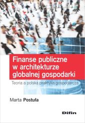 Finanse publiczne w architekturze globalnej gospodarki Finanse publiczne w architekturze globalnej gospodarki