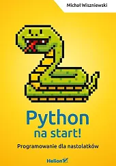 Python na start! Programowanie dla nastolatkówMichał Wiszniewski