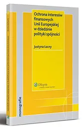 Ochrona interesów finansowych Unii Europejskiej w,Justyna Łacny
