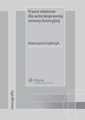 Prawo właściwe dla autorskoprawnej umowy licencyjnej Prawo właściwe dla autorskoprawnej umowy licencyjnej