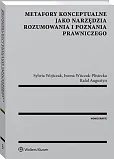 Metafory konceptualne jako narzędzia rozumowania i poznania prawniczego Metafory konceptualne jako narzędzia rozumowania i poznania prawniczego