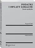 Podatki i opłaty lokalne. Teoria i praktyka Podatki i opłaty lokalne. Teoria i praktyka