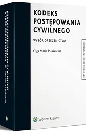 Kodeks postępowania cywilnego. Wybór orzecznictwaOlga M. Piaskowska  Kodeks postępowania cywilnego. Wybór orzecznictwaOlga M. Piaskowska