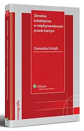 Zbrodnia ludobójstwa w międzynarodowym prawie karnymDominika Dróżdż