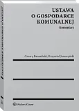 Ustawa o gospodarce komunalnej. Komentarz Ustawa o gospodarce komunalnej. Komentarz