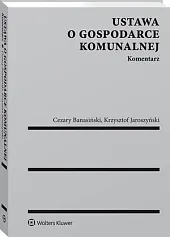 Ustawa o gospodarce komunalnej. KomentarzCezary Banasiński