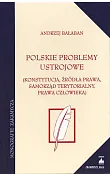 Polskie problemy ustrojowe - Konstytucja, źródła prawa, samorząd terytorialny, prawa człowieka Polskie problemy ustrojowe - Konstytucja, źródła prawa, samorząd terytorialny, prawa człowieka