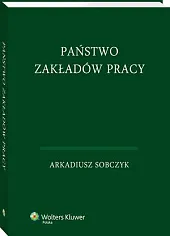 Państwo zakładów pracyArkadiusz Sobczyk Państwo zakładów pracyArkadiusz Sobczyk