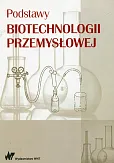Podstawy biotechnologii przemysłowej Podstawy biotechnologii przemysłowej