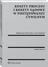 Koszty procesu i koszty sądowe w postępowaniu cywilnym Koszty procesu i koszty sądowe w postępowaniu cywilnym