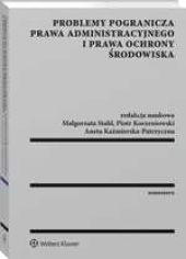Problemy pogranicza prawa administracyjnego i prawa ochrony środowiska