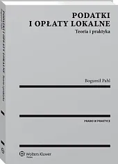 Podatki i opłaty lokalne. Teoria i,Bogumił Pahl