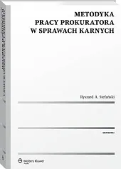Metodyka pracy prokuratora w sprawach karnychRyszard A. Stefański