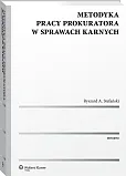 Metodyka pracy prokuratora w sprawach karnych Metodyka pracy prokuratora w sprawach karnych