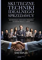 Skuteczne techniki idealnego sprzedawcy Skuteczne techniki idealnego sprzedawcy