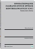 Opodatkowanie zagranicznych spółek kontrolowanych (CFC) Opodatkowanie zagranicznych spółek kontrolowanych (CFC)