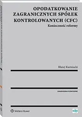 Opodatkowanie zagranicznych spółek kontrolowanych (CFC) Opodatkowanie zagranicznych spółek kontrolowanych (CFC)