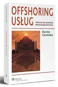 Offshoring usług. Wpływ na rozwój przedsiębiorstwa Offshoring usług. Wpływ na rozwój przedsiębiorstwa