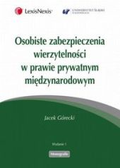 Osobiste zabezpieczenia wierzytelności w prawie prywatnym międzynarodowym Osobiste zabezpieczenia wierzytelności w prawie prywatnym międzynarodowym