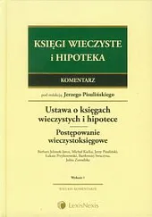 Ustawa o księgach wieczystych i hipotece. Przepisy o postępowaniu wieczystoksięgowym. Komentarz