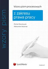 Wzory pism procesowych z zakresu prawa pracy Wzory pism procesowych z zakresu prawa pracy