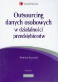 Outsourcing danych osobowych w działalności przedsiębiorstw