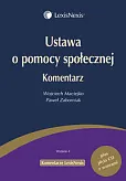 Ustawa o pomocy społecznej. Komentarz Ustawa o pomocy społecznej. Komentarz