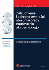 Zatrudnienie i ochrona trwałości stosunku pracy nauczycieli akademickich