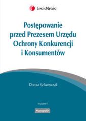 Postępowanie przed Prezesem Urzędu Ochrony Konkurencji i Konsumentów Postępowanie przed Prezesem Urzędu Ochrony Konkurencji i Konsumentów