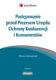 Postępowanie przed Prezesem Urzędu Ochrony Konkurencji i Konsumentów Postępowanie przed Prezesem Urzędu Ochrony Konkurencji i Konsumentów