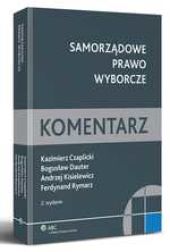 Samorządowe prawo wyborcze. Komentarz Samorządowe prawo wyborcze. Komentarz