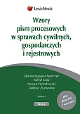 Wzory pism procesowych w sprawach cywilnych, gospodarczych i rejestrowych Wzory pism procesowych w sprawach cywilnych, gospodarczych i rejestrowych