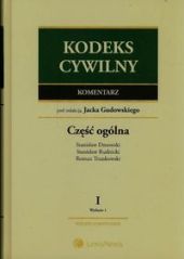 Kodeks cywilny. Komentarz. Księga I. Część Ogólna Kodeks cywilny. Komentarz. Księga I. Część Ogólna