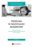 Dziecko w rozstaniu rodziców Dziecko w rozstaniu rodziców