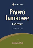 Prawo bankowe. Komentarz Prawo bankowe. Komentarz