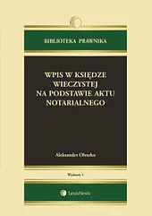Wpis w księdze wieczystej na podstawie aktu notarialnego. Komentarze do orzeczeń referendarzy sądowych