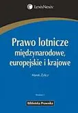 Prawo lotnicze międzynarodowe, europejskie i krajowe Prawo lotnicze międzynarodowe, europejskie i krajowe