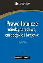 Prawo lotnicze międzynarodowe, europejskie i krajoweMarek Żylicz