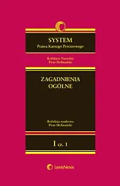 System Prawa Karnego Procesowego. Tom I. Zagadnienia ogólne. Część 1 System Prawa Karnego Procesowego. Tom I. Zagadnienia ogólne. Część 1