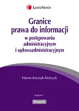 Granice prawa do informacji w postępowaniu administracyjnym i sądowoadministracyjnym